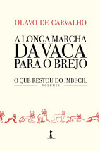 A longa marcha da vaca para o brejo - O que restou do imbecil - Vol 1