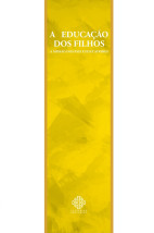 A educação dos filhos - A missão dos pais e educadores