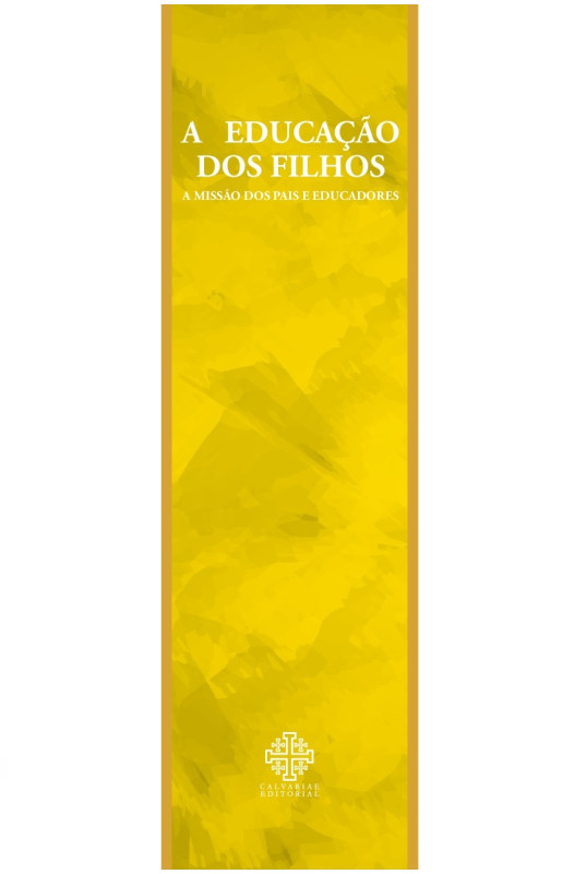 A educação dos filhos - A missão dos pais e educadores