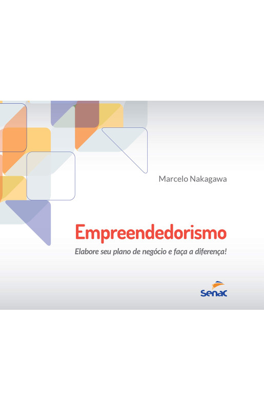 Empreendedorismo: Elabore Seu Plano de Negócio e Faça A Diferença!