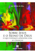 Sobre Jesus e o reino de Deus: o que podemos aprender com as crianças