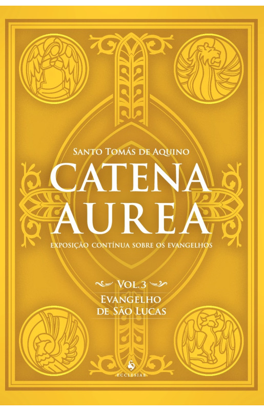 Catena Aurea - Vol. 3: Evangelho de São Lucas