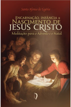 Meditações para o Advento e o Natal: Encarnação, infância e nascimento de Jesus Cristo 