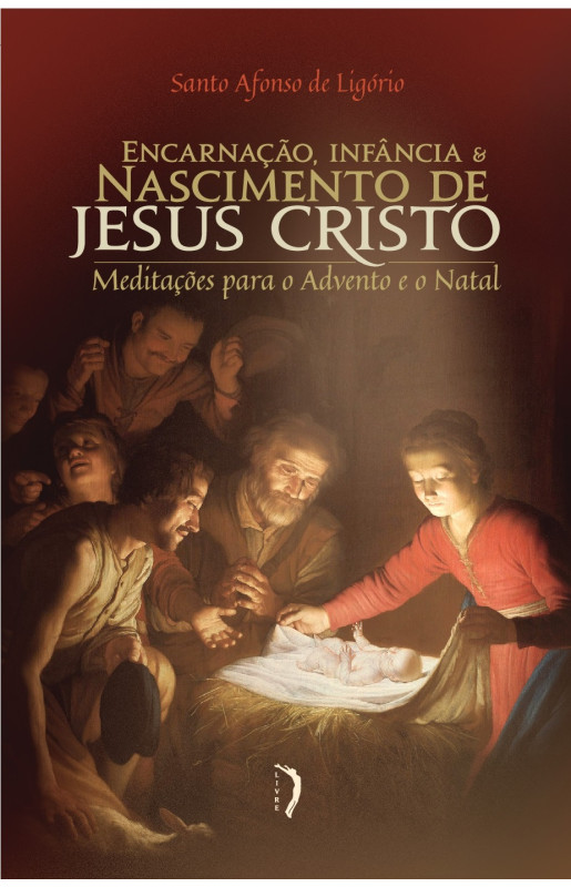 Meditações para o Advento e o Natal: Encarnação, infância e nascimento de Jesus Cristo 