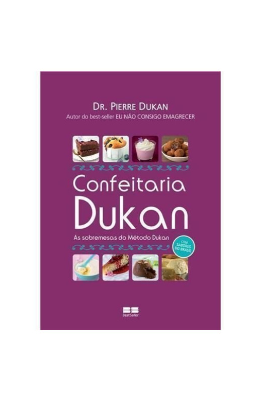 Confeitaria Dukan - As Sobremesas Do Método Dukan