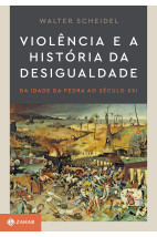 Violência e a história da desigualdade: Da Idade da Pedra ao século XXI