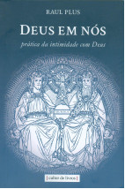 Deus em nós - Prática da intimidade com Deus