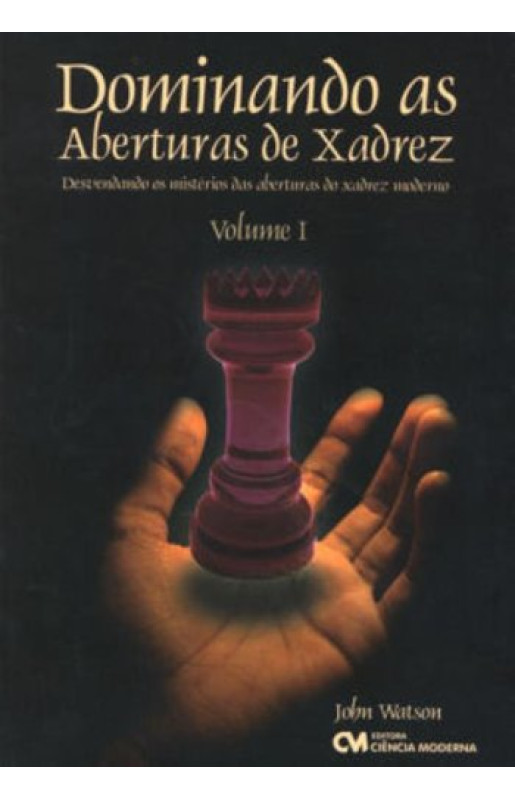 Dominando Aberturas de Xadrez Volume 1  