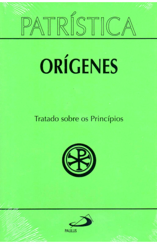 Patrística (Vol.30): Tratado sobre os Princípios