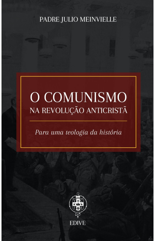 O comunismo na revolução anticristã – para uma teologia da história
