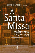 A Santa Missa na história e na mística