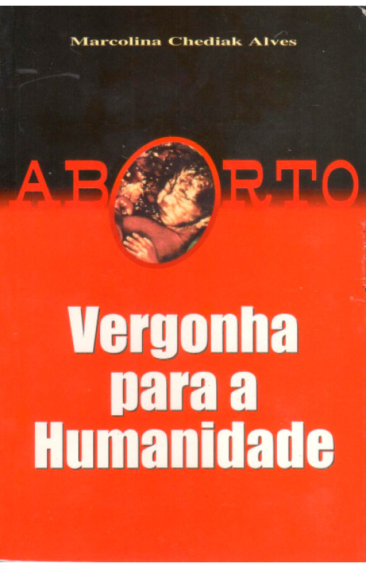 Aborto - Vergonha para a Humanidade