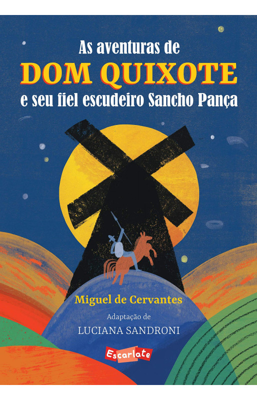 As aventuras de Dom Quixote e seu fiel escudeiro Sancho Pança