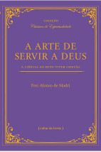A Arte de Servir a Deus
