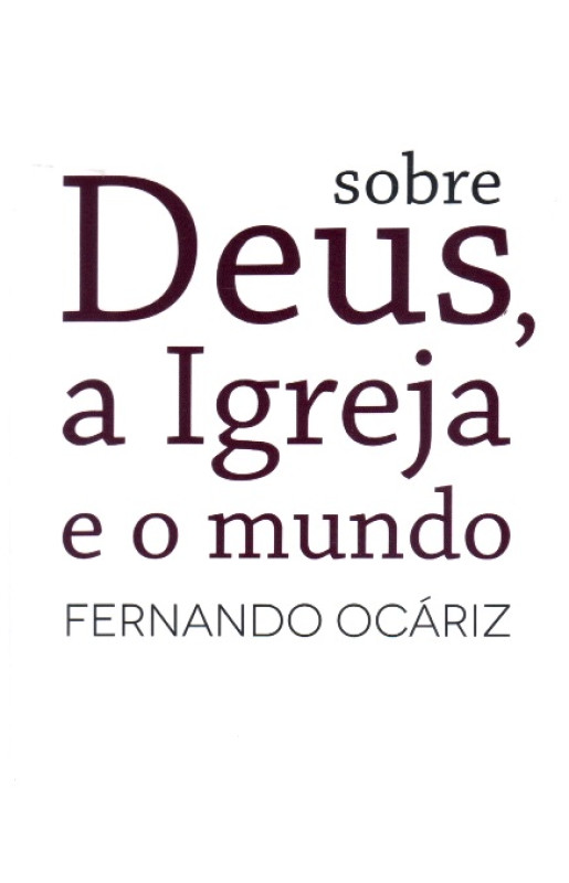 Sobre Deus, a Igreja e o Mundo