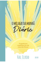 O milagre da manhã - Diário - O segredo para transformar sua vida (antes das 8 horas)