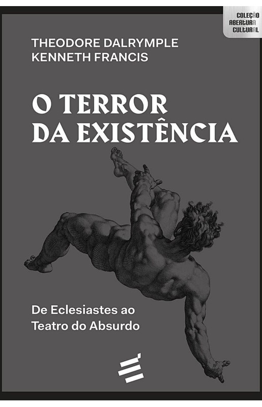 O Terror da Existência – De Eclesiastes ao Teatro do Absurdo
