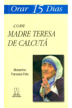 Orar 15 Dias Com Madre Teresa de Calcutá