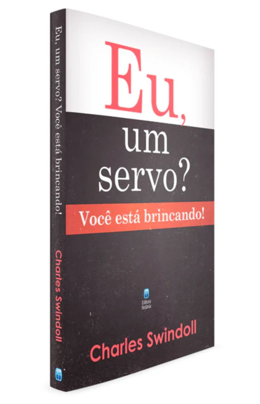 Eu, um Servo? Você Está Brincando!