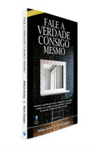 Fale a Verdade Consigo Mesmo