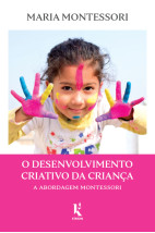 O desenvolvimento criativo da criança: A abordagem Montessori