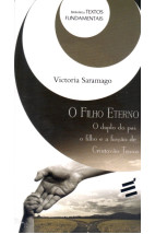 O Filho Eterno - O Duplo do Pai: O Filho e a Ficção de Cristovão Tezza