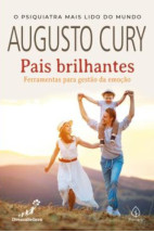 Pais brilhantes - ferramentas para gestão da emoção                                                                                                                                                                                                       
