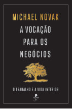 A vocação para os negócios: o trabalho e a vida interior