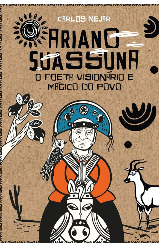 Ariano Suassuna, o poeta visionário e mágico do povo