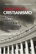 Contra o Cristianismo - A ONU e a União Européia como Nova Ideologia