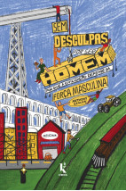 Sem desculpas por ser homem: Por que a civilização depende da força masculina