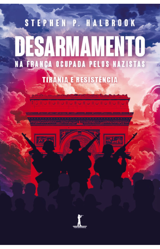 Desarmamento na França ocupada pelos nazistas: tirania e resistência