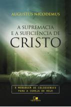 A Supremacia e a Suficiência de Cristo