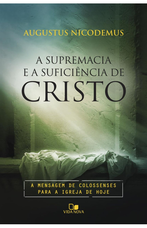 A Supremacia e a Suficiência de Cristo