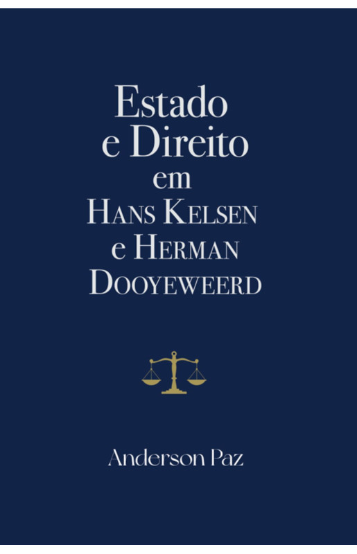 Estado e Direito em Hans Kelsen e Herman Dooyeweerd