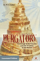 PURGATORY: Teachings of the Church and the Wisdom of the Saints
