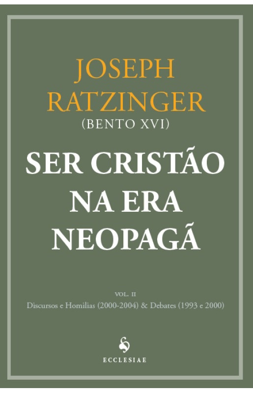 Ser Cristão na Era Neopagã - Vol. II