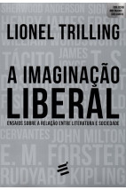 A Imaginação Liberal - Ensaios Sobre a Relação Entre Literatura e Sociedade