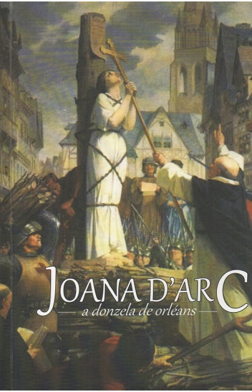 Joana d'Arc - A Donzela de Orléans