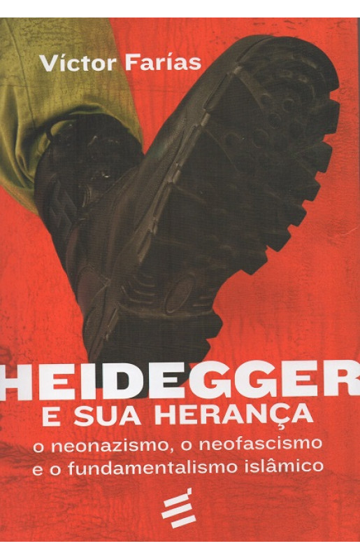 Heidegger e sua Herança - O neonazismo, o neofascismo e o fundamentalismo islâmico