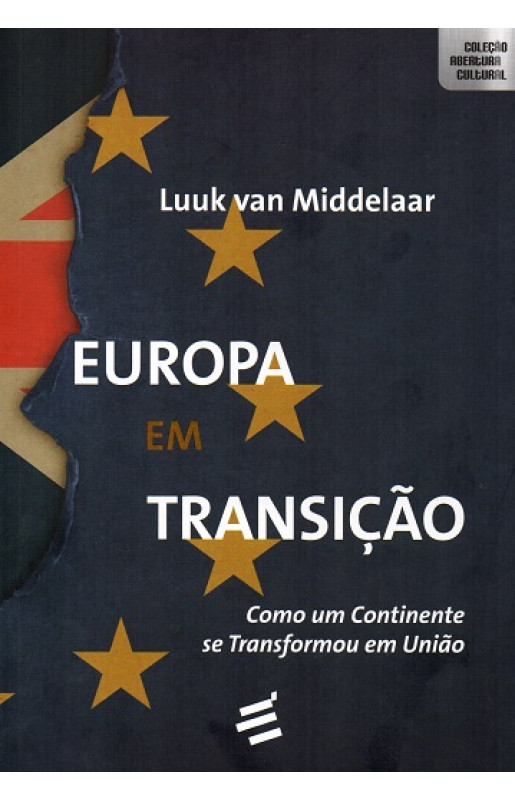 Europa em Transição - Como um Continente se Transformou em União