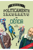 Manual Politicamente Incorreto da Ciência 