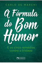 A fórmula do bom humor e os cinco remédios contra a tristeza