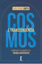 Cosmos e transcendência: Rompendo a barreira da crença cientificista